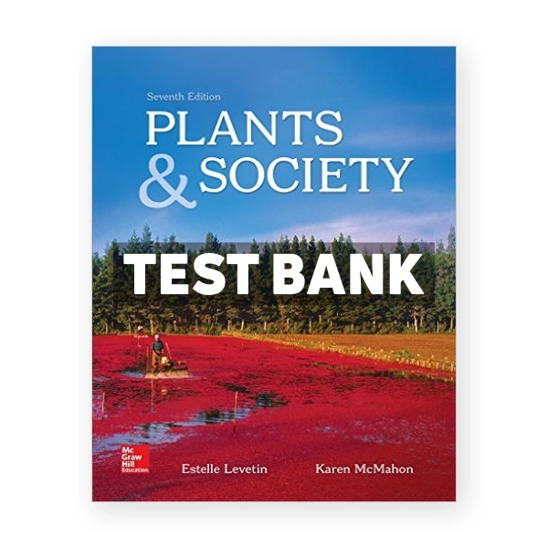 Plants and Society 7th edition Levetin Test Bank