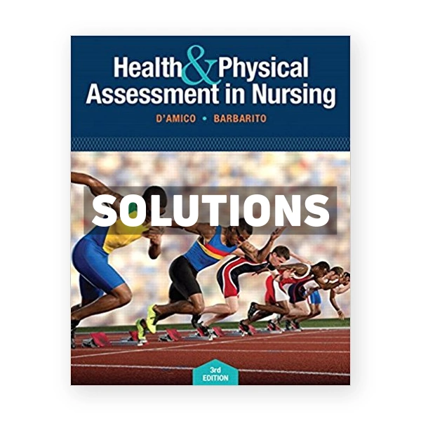Health and Physical Assessment In Nursing 3rd edition DAmico Solutions Manual