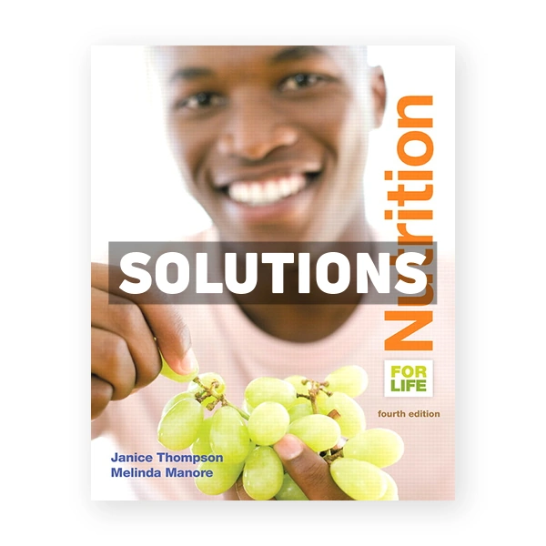 Nutrition for Life 4th edition Thompson Solutions Manual