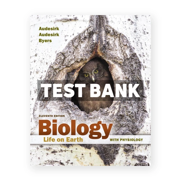 Biology Life on Earth with Physiology 11th edition Audesirk Test Bank