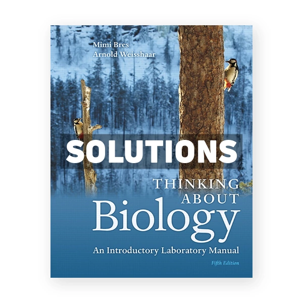 Thinking About Biology An Introductory Laboratory Manual 5th edition Bres Solutions Manual