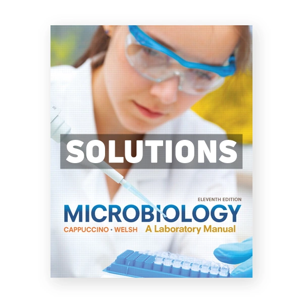 Microbiology A Laboratory Manual 11th edition Cappuccino Solutions Manual