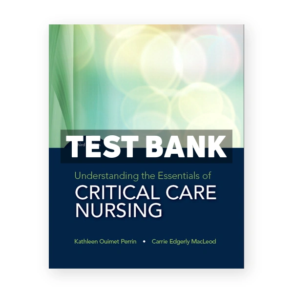 Understanding the Essentials of Critical Care Nursing 3rd edition Perrin Test Bank