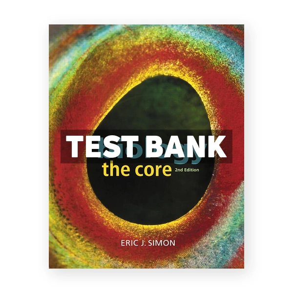 Biology The Core 2nd edition Simon Test Bank