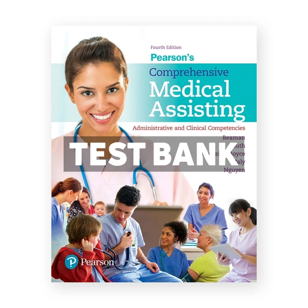 Pearsons Comprehensive Medical Assisting 4th edition Beaman Test Bank