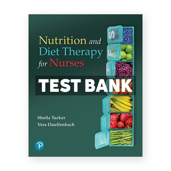 Nutrition and Diet Therapy for Nurses 2nd edition Tucker Test Bank