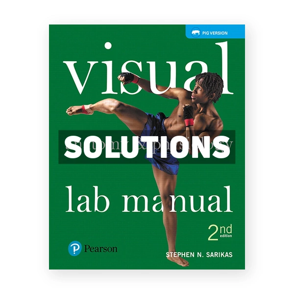 Visual Anatomy ansd Physiology Lab Manual Pig Version 2nd edition Sarikas Solutions Manual