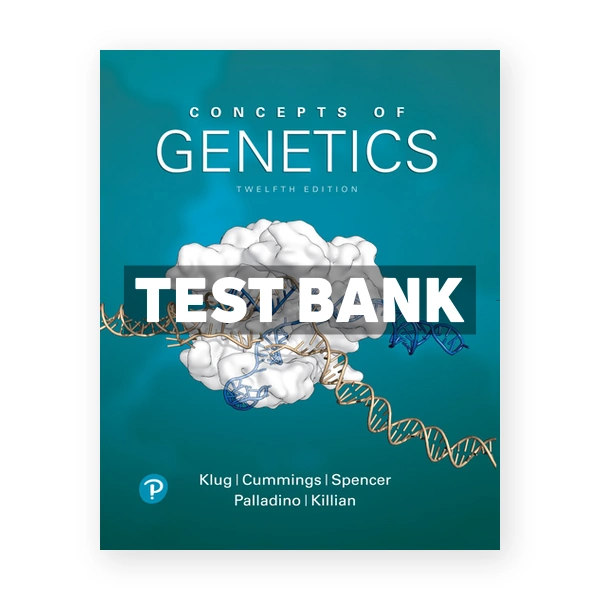 Concepts of Genetics 12th edition Klug Test Bank