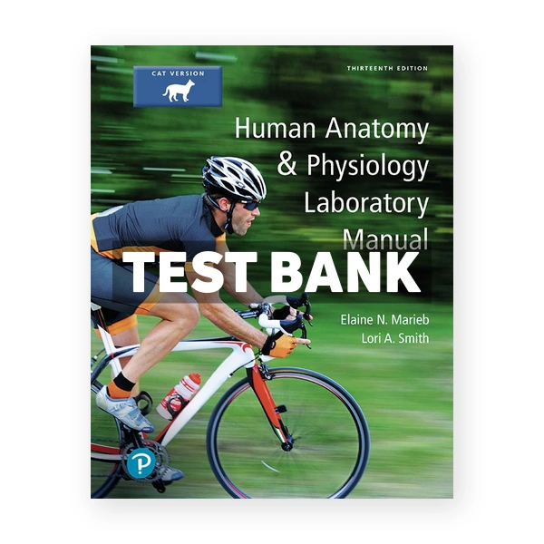 Human Anatomy and Physiology Laboratory Manual Cat Version 13th edition Marieb Test Bank
