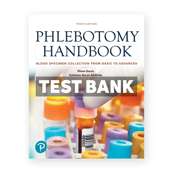Phlebotomy Handbook 10th edition Garza Test Bank