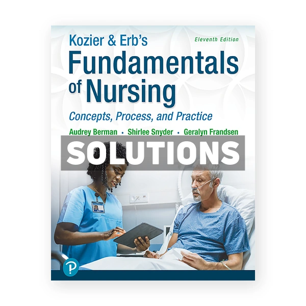 Kozier and Erbs Fundamentals of Nursing 11th edition Berman Solutions Manual