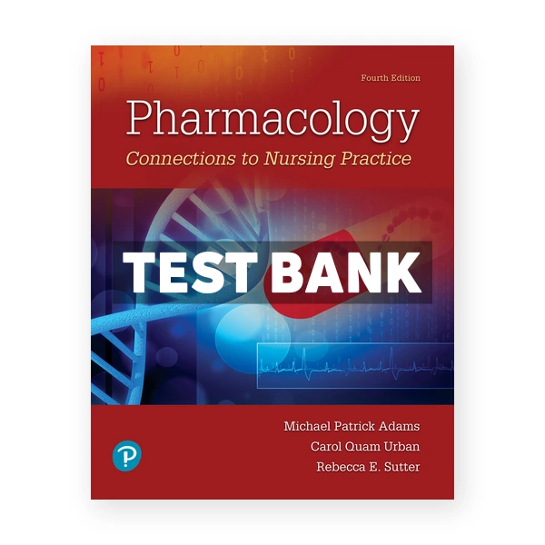Pharmacology 4th edition Adams Test Bank