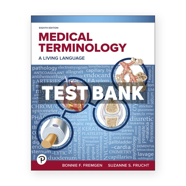 Medical Terminology - A Living Language 8th edition Fremgen Test Bank
