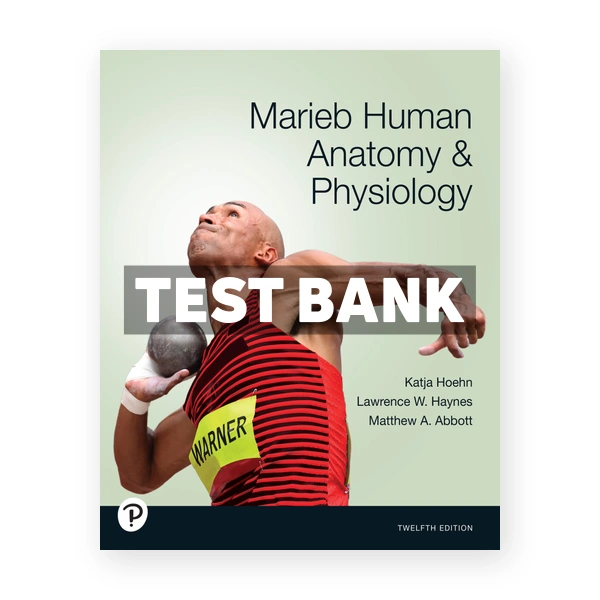 Marieb Marieb Human Anatomy and Physiology 12th edition Hoehn Test Bank