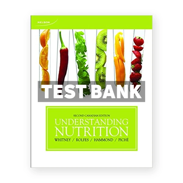 Understanding Nutrition (Canadian) 2nd edition Whitney Test Bank