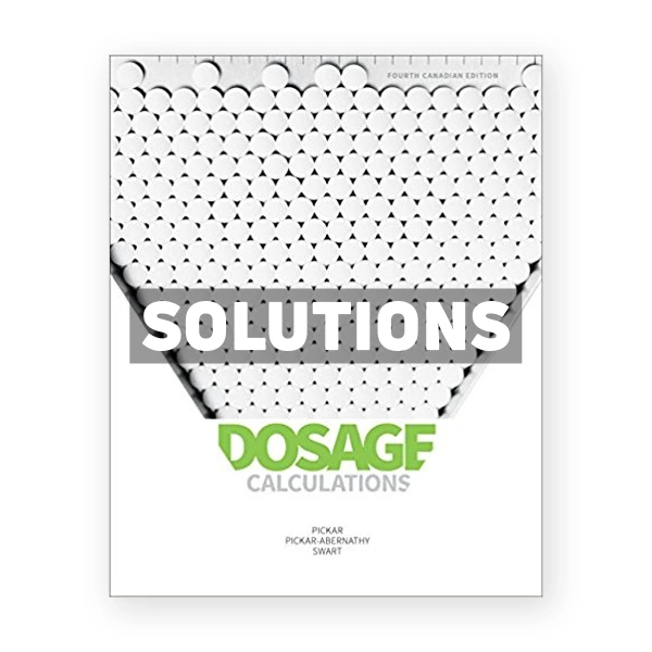 Dosage Calculations (Canadian) 4th edition Pickar Solutions Manual