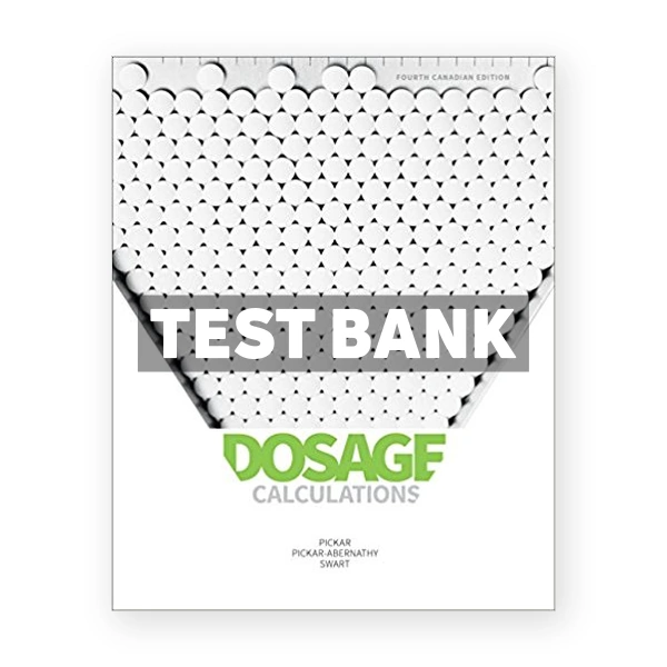 Dosage Calculations (Canadian) 4th edition Pickar Test Bank