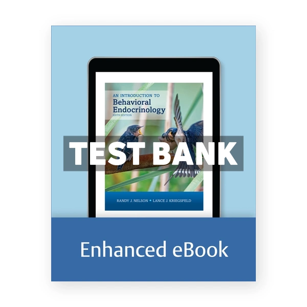 An Introduction to Behavioral Endocrinology 6th edition Nelson Test Bank