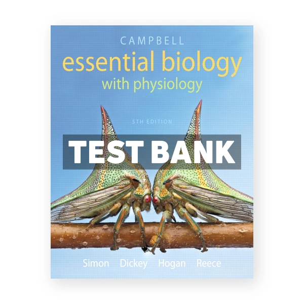 Campbell Essential Biology with Physiology 5th edition Simon Test Bank