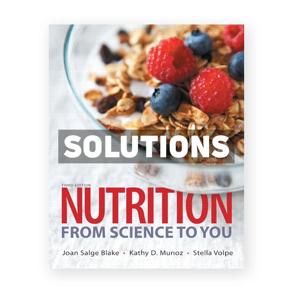 Nutrition From Science to 3rd edition Blake Solutions Manual