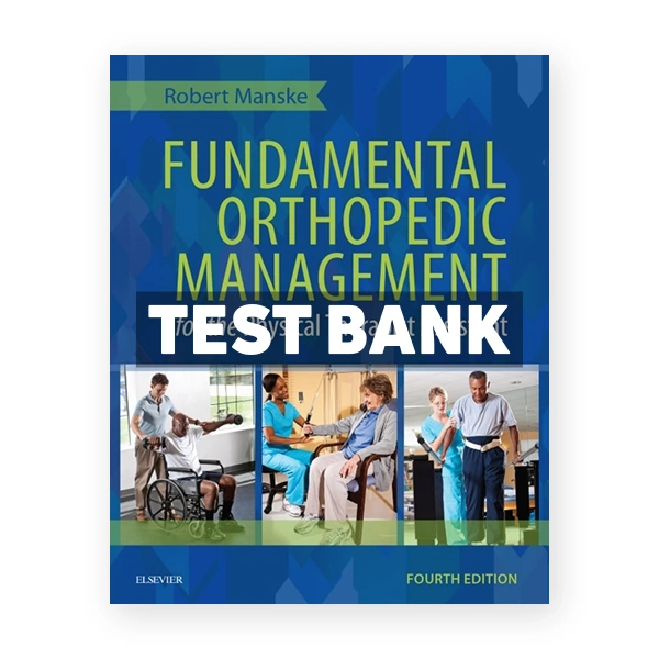 Fundamental Orthopedic Management for the Physical Therapist Assistant 4th edition Manske Test Bank