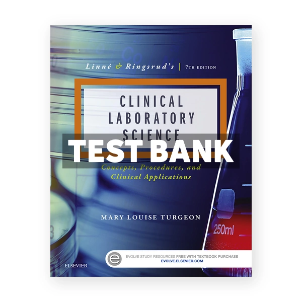 Linne and Ringsrud's Clinical Laboratory Science 7th edition Turgeon Test Bank