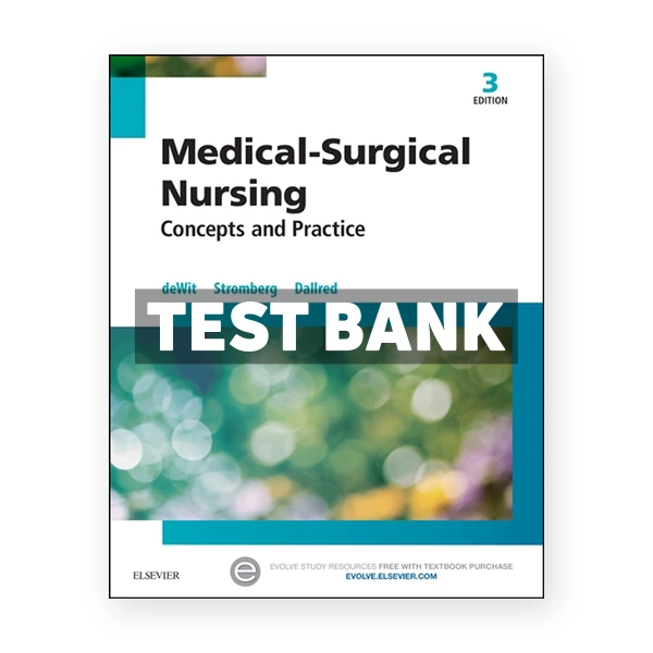 Medical Surgical Nursing Concepts and Practice 3rd edition deWit Test Bank