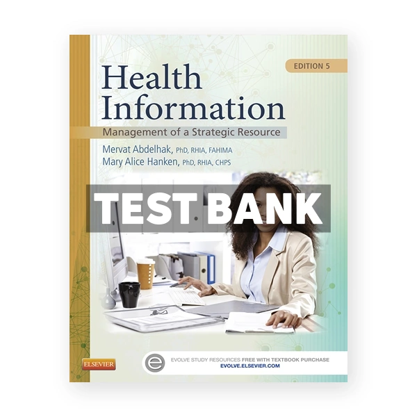 Health Information Management of a Strategic Resource 5th edition Abdelhak Test Bank