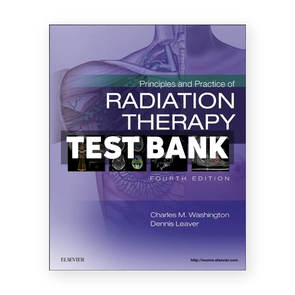 Principles and Practice of Radiation Therapy 4th edition Washington Test Bank