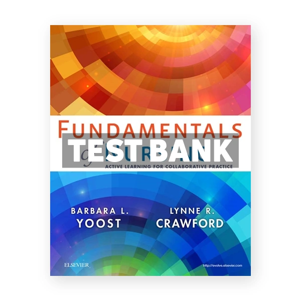Fundamentals of Nursing 1st edition Yoost Test Bank