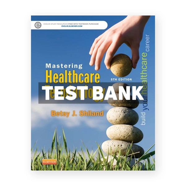 Mastering Healthcare Terminology 5th edition Shiland Test Bank