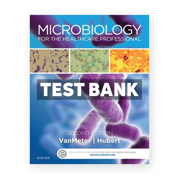 Microbiology for the Healthcare Professional 2nd edition VanMeter Test Bank