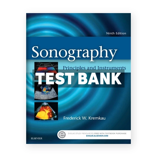 Sonography Principles and Instruments 9th edition Kremkau Test Bank