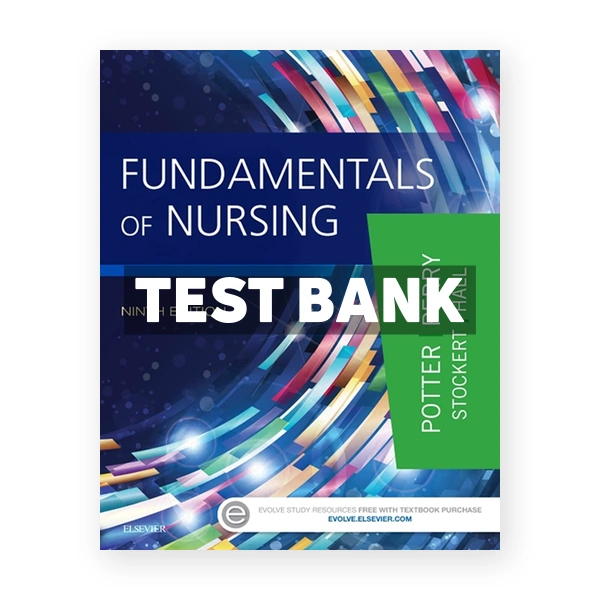 Fundamentals of Nursing 9th edition Potter Test Bank