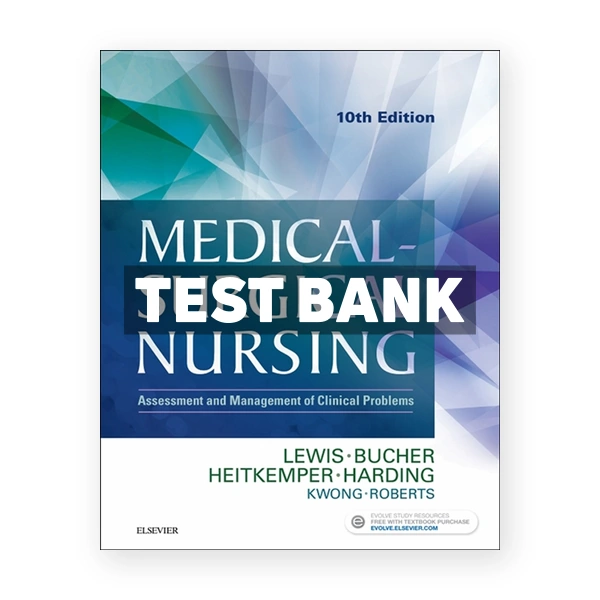 Medical Surgical Nursing 10th edition Lewis Test Bank