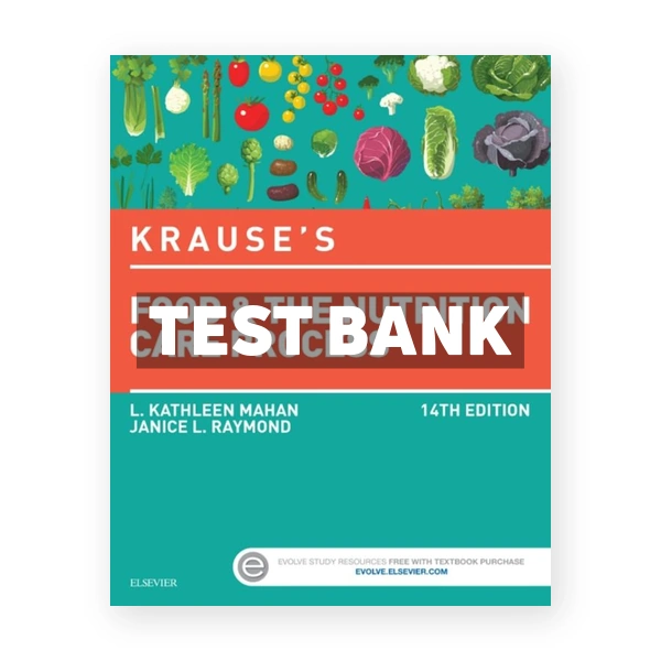 Krause's Food and the Nutrition Care Process 14th edition Mahan Test Bank