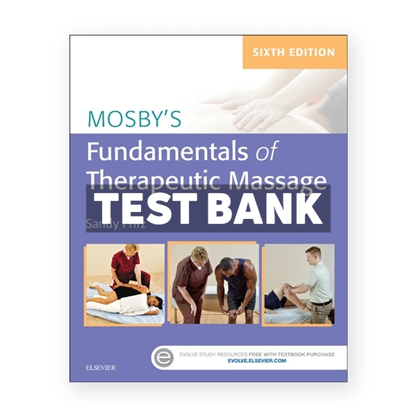 Mosby's Fundamentals of Therapeutic Massage 6th edition Fritz Test Bank