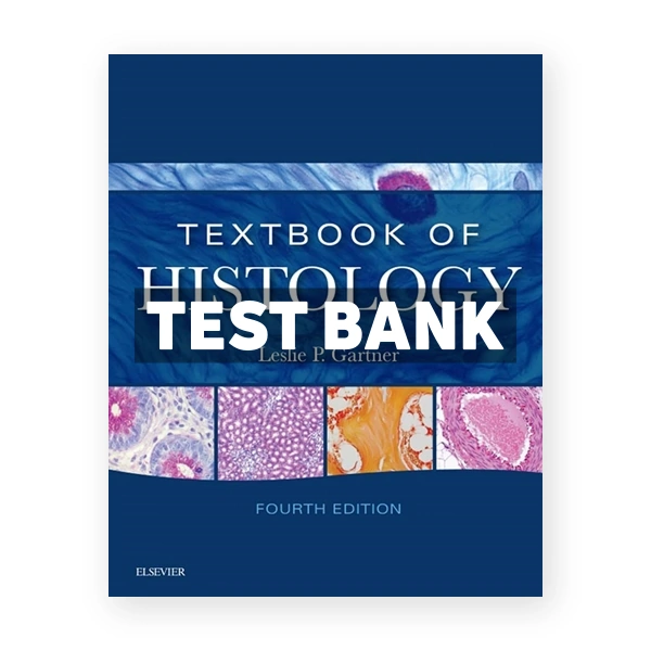 Textbook of Histology 4th edition Gartner Test Bank