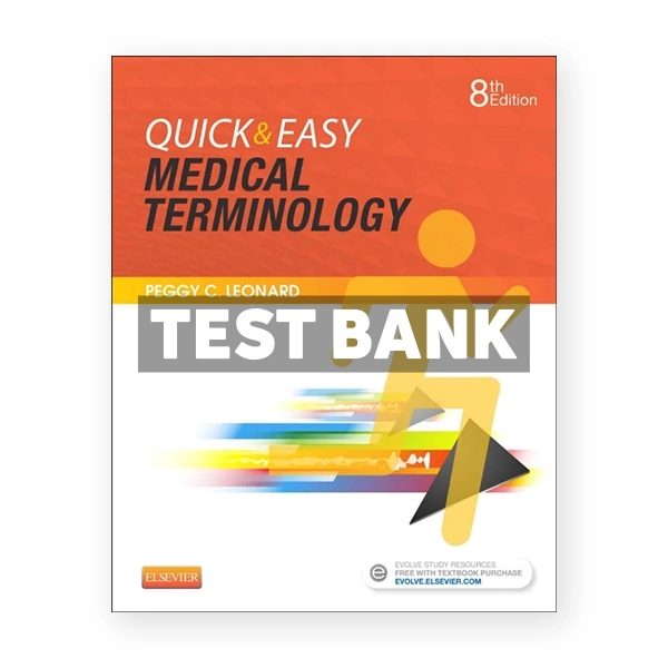 Quick and Easy Medical Terminology 8th edition Leonard Test Bank