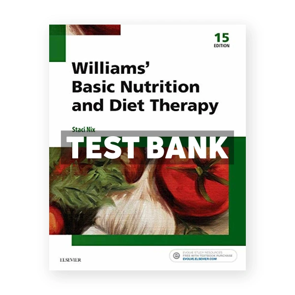 Williams' Basic Nutrition and Diet Therapy 15th edition Nix Test Bank