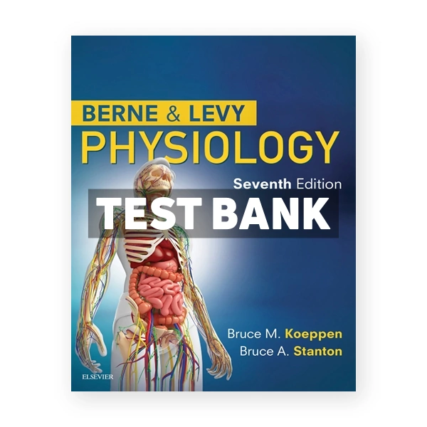 Berne and Levy Physiology 7th edition Koeppen Test Bank