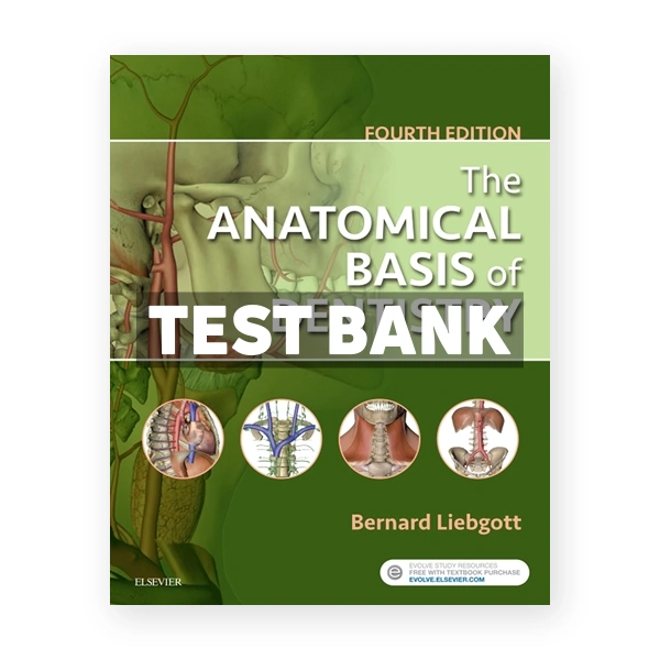 Anatomical Basis of Dentistry 4th edition Liebgott Test Bank