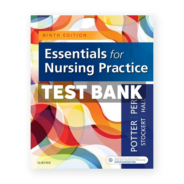 Essentials for Nursing Practice 9th edition Potter Test Bank