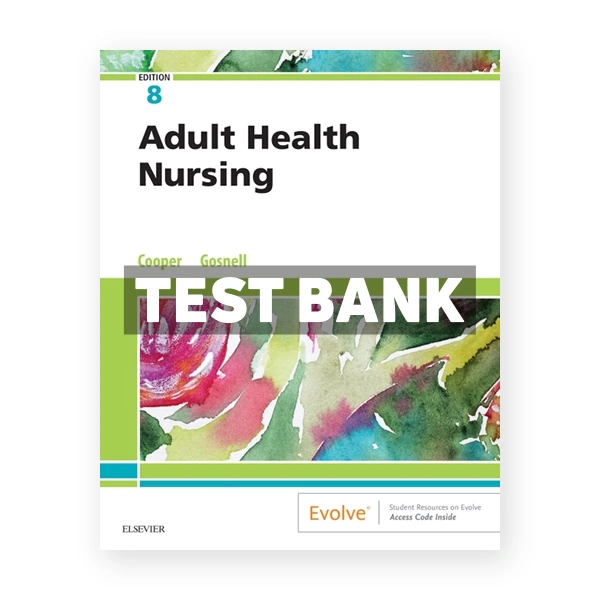 Adult Health Nursing 8th edition Cooper Test Bank