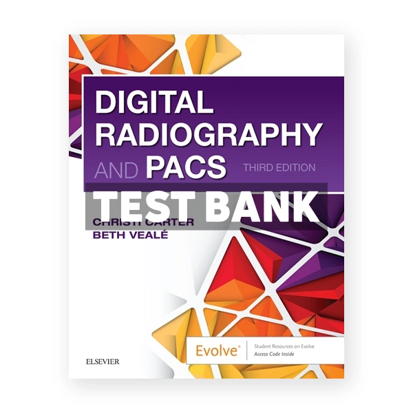 Digital Radiography and PACS 3rd edition Carter Test Bank