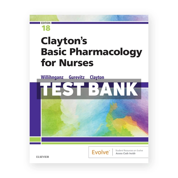 Clayton's Basic Pharmacology for Nurses 18th edition Willihnganz Test Bank