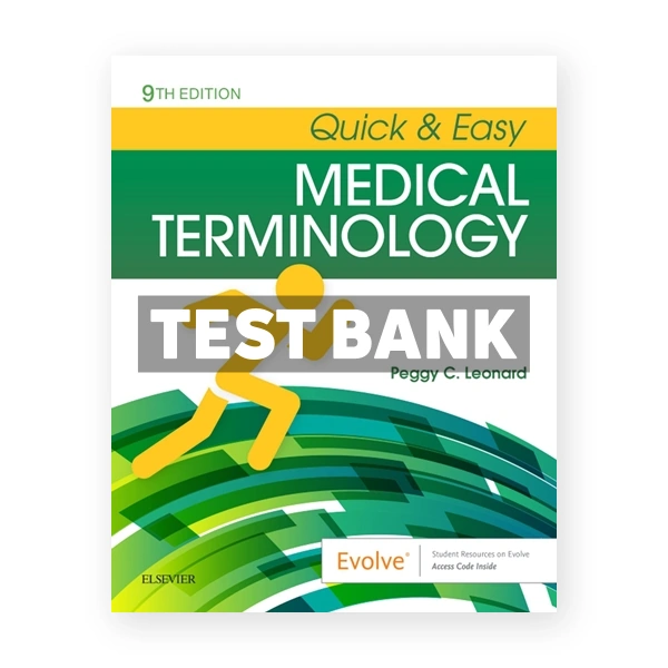 Quick and Easy Medical Terminology 9th edition Leonard Test Bank