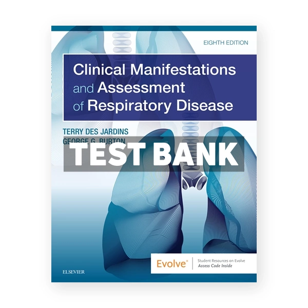 Clinical Manifestations and Assessment of Respiratory Disease 8th edition Jardins Test Bank