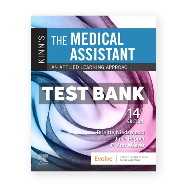Kinn's the Medical Assistant 14th edition Niedzwiecki Test Bank