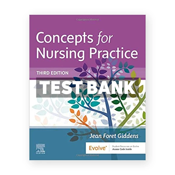 Concepts for Nursing Practice 3rd edition Giddens Test Bank